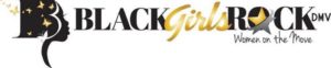 Black Girls Rock DMV- Women On The Move